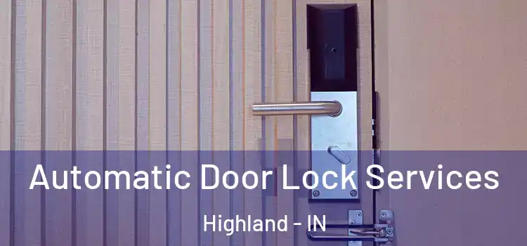 Automatic Door Lock Services Highland - IN