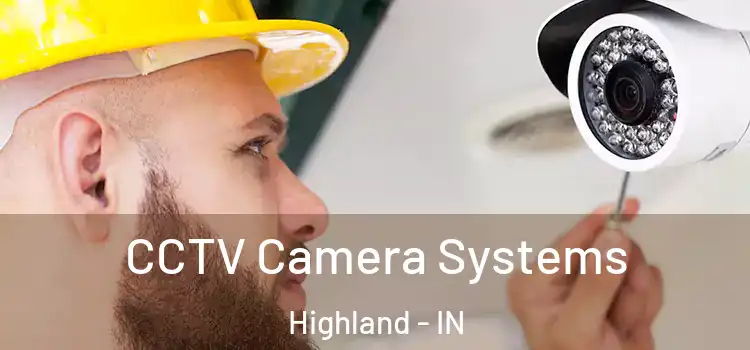 CCTV Camera Systems Highland - IN