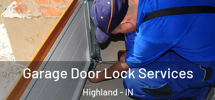 Garage Door Lock Services Highland - IN